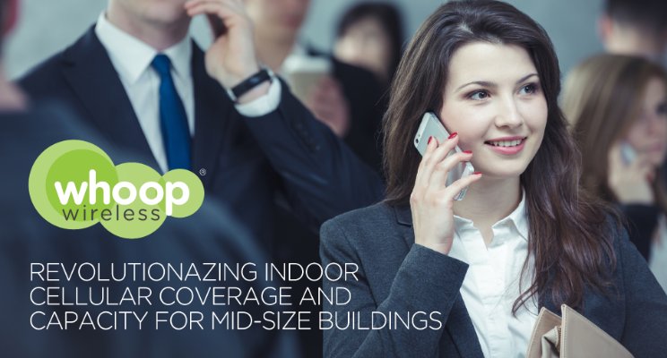 The evolution of indoor coverage and how Whoop Wireless plays a big role in mid-size buildings with the New 10-4 SCI Small cell Interface.